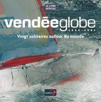 Vendée Globe 2004, vingt solitaires autour du monde