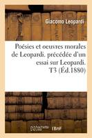 Poésies et oeuvres morales de Leopardi. précédée d'un essai sur Leopardi. T3 (Éd.1880)