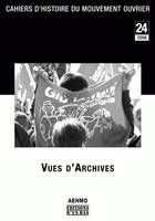 Cahiers d'histoire du mouvement ouvrier, n°24/2008, Vues d'archives