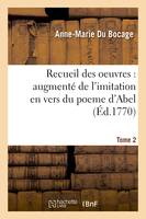 Recueil des oeuvres : augmenté de l'imitation en vers du poeme Tome 2