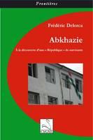 Abkhazie, à la découverte d'une République de survivants