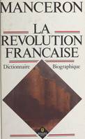 La Révolution française : dictionnaire biographique