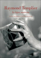 Raymond Templier, le Bijou Moderne, le bijou moderne