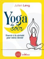 Yoga du soir, S'ouvrir à la sérenite pour mieux dormir