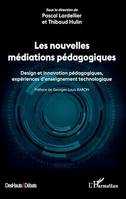 Les nouvelles médiations pédagogiques, Design et innovation pédagogiques, expériences d'enseignement technologique