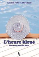 L'heure bleue, Ou la couleur des jours