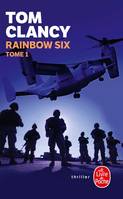 1, Rainbow Six (Tome 1), roman