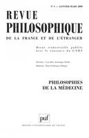 Revue philosophique 2009 tome 134 - n° 1, Philosophies de la médecine