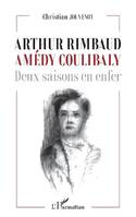 Arthur Rimbaud, Amédy Coulibaly, Deux saisons en enfer