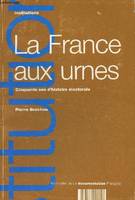 La France aux urnes - Cinquante ans d'histoire électorale - 