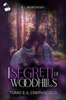 I segreti di Woodhills 3, Il crepuscolo