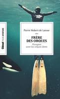 Frère des orques (poche), En apnée avec les orques libres