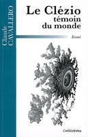 Le Clézio témoin du monde, essai