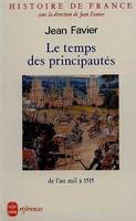 Histoire de France / sous la dir. de Jean Favier., 2, Le temps des principautés, Histoire de France tome 2, Le Temps des principautés de l'an mil à 1515