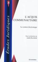 L'acquis communautaire, 2010, Le contrat électronique, ACQUIS COMMUNAUTAIRE  LE CONTRAT ELECTRONIQUE (L'), Le contrat électronique