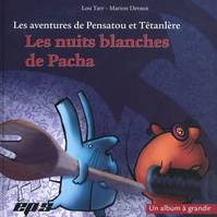 LES NUITS BLANCHES DE PACHA (complet : album+livret+3 posters), Les nuits blanches de Pacha : un album à grandir