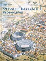 Voyage en Gaule romaine  --, 3ème édition revue et augmentée