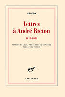 Lettres à André Breton, (1918-1931)
