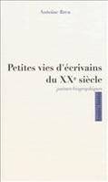 Petites vies d'écrivains du XXème siècle