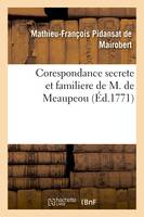 Corespondance secrete et familiere de M. de Meaupeou