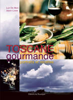 Toscane gourmande, Portraits et recettes