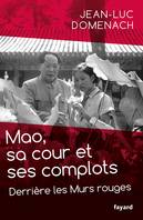 Mao, sa cour et ses complots, Derrière les Murs rouges