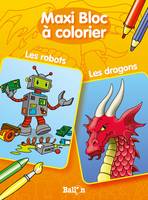 MAXI BLOC A COLORIER LES ROBOTS / LES DRAGONS