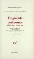 Œuvres philosophiques complètes... / Friedrich Nietzsche., 11, Fragments posthumes, Œuvres philosophiques complètes, XI : Fragments posthumes, (Automne 1884 - Automne 1885)