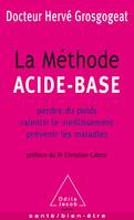 La méthode acide-base / perdre du poids, ralentir le vieillissement, prévenir les maladies, Perdre du poids, ralentir le vieillissement, prévenir les maladies