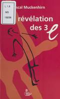 La Révélation des trois «e» : Érection, émotion, éjaculation