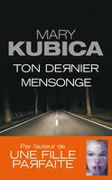 Ton dernier mensonge, Le nouveau thriller de Mary Kubica