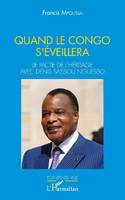 Quand le Congo s'éveillera, Le pacte de l'héritage avec denis sassou nguesso