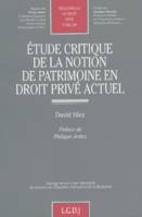 ETUDE CRITIQUE DE LA NOTION DE PATRIMOINE EN DROIT PRIVE ACTUEL