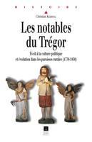 Les notables du Trégor, Éveil de la culture politique et évolution dans les paroisses rurales (1770-1850)