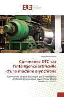 Commande DTC par l'intelligence artificielle d'une machine asynchrone, Commande directe du couple par l'intelligence artificielle d'un moteur asynchrone à forte puissance