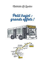 Petit trajet : grands effets !