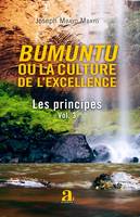 Bumuntu ou la culture de l'excellence, Volume 3 - Les principes