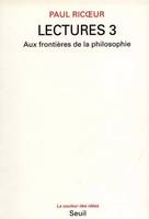 Lectures., 3, Lectures, t 3, Aux frontières de la philosophie