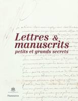 LETTRES ET MANUSCRITS, PETITS ET GRANDS SECRETS, petits et grands secrets