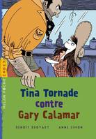 Tina Tornade contre Gary Calamar