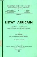 L'État africain, évolution, fédéralisme, centralisation et décentralisation