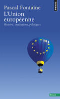 L'Union européenne, Histoire, institutions, politiques