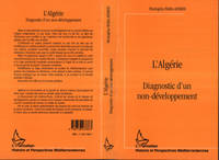 L'Algérie : diagnostic d'un non-développement, diagnostic d'un non-développement