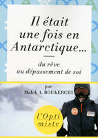 Il était une fois en Antarctique...