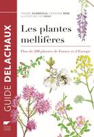 Les plantes mellifères, Plus de 200 plantes de France et d'Europe
