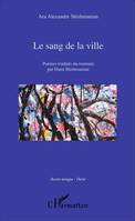 Le sang de la ville, Poèmes traduits du roumain par Dana Shishmanian