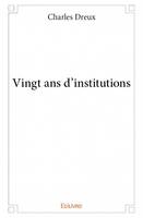 Vingt ans d'institutions