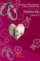 Rosedeslynes, 2, Destins liés, Livre n°2