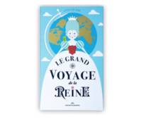 LE GRAND VOYAGE DE LA REINE