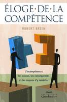Éloge de la compétence, L'incompétence: les causes, les conséquences et les moyens d'y remédier